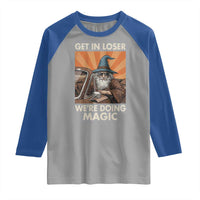 Funny Wizard RPG Gamer Raglan Shirt Get In Loser We Are Doing Magic - Wonder Print Shop