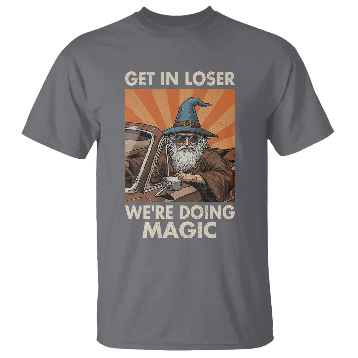 Funny Wizard RPG Gamer T Shirt Get In Loser We Are Doing Magic - Wonder Print Shop