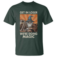 Funny Wizard RPG Gamer T Shirt Get In Loser We Are Doing Magic - Wonder Print Shop