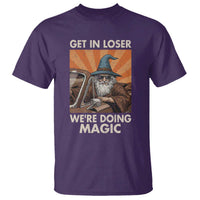 Funny Wizard RPG Gamer T Shirt Get In Loser We Are Doing Magic - Wonder Print Shop