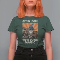 Funny Wizard RPG Gamer T Shirt For Women Get In Loser We Are Doing Magic - Wonder Print Shop