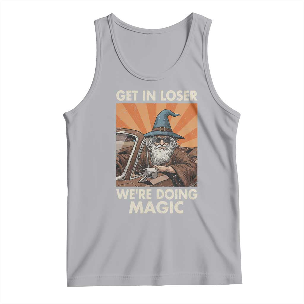 Funny Wizard RPG Gamer Tank Top Get In Loser We Are Doing Magic - Wonder Print Shop