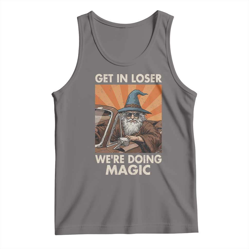 Funny Wizard RPG Gamer Tank Top Get In Loser We Are Doing Magic - Wonder Print Shop