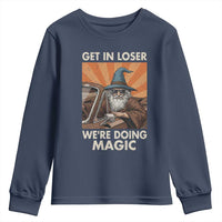 Funny Wizard RPG Gamer Youth Sweatshirt Get In Loser We Are Doing Magic - Wonder Print Shop
