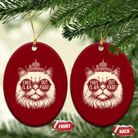 Dungeon Cat This Is An Outrage Ceramic Ornament Funny Princess Kitten - Wonder Print Shop
