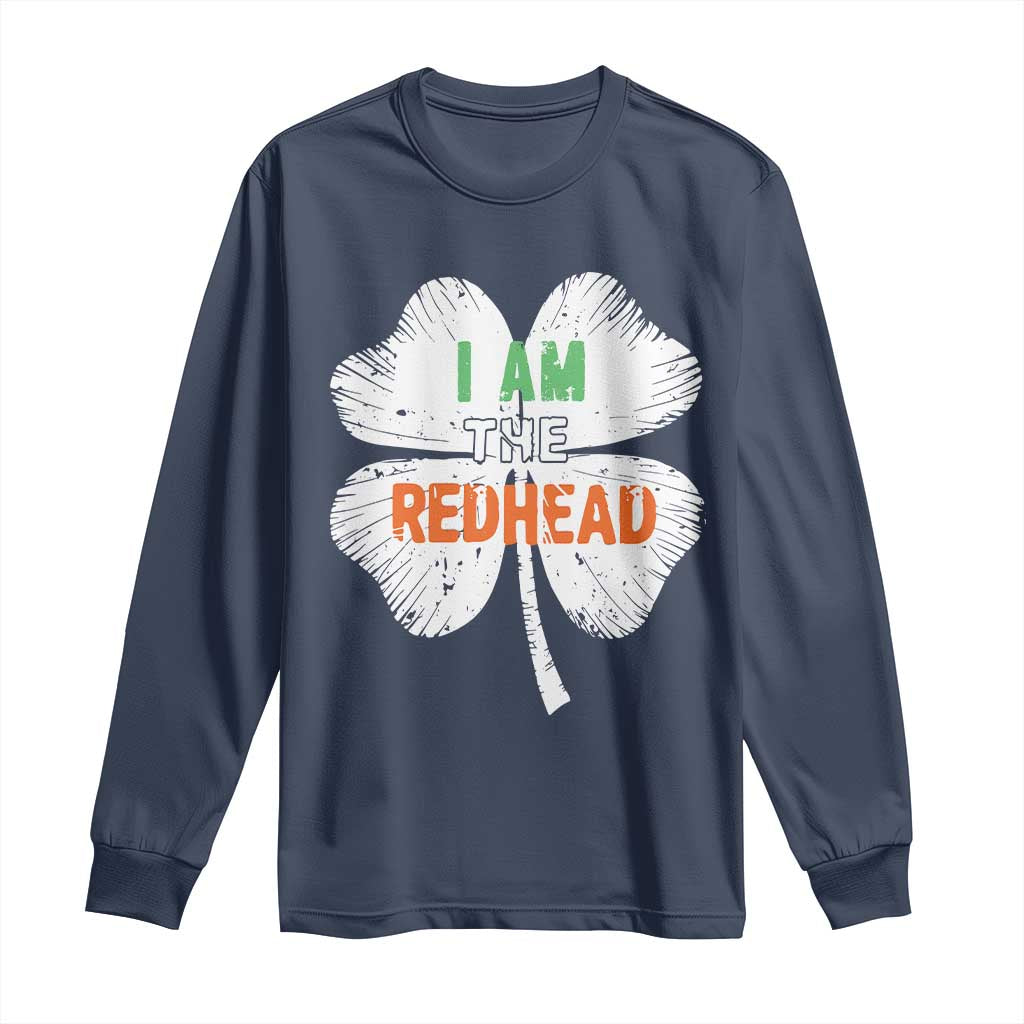 Funny Irish St Patrick's Day I Am The Redhead Long Sleeve Shirt Vintage Clover Shamrock