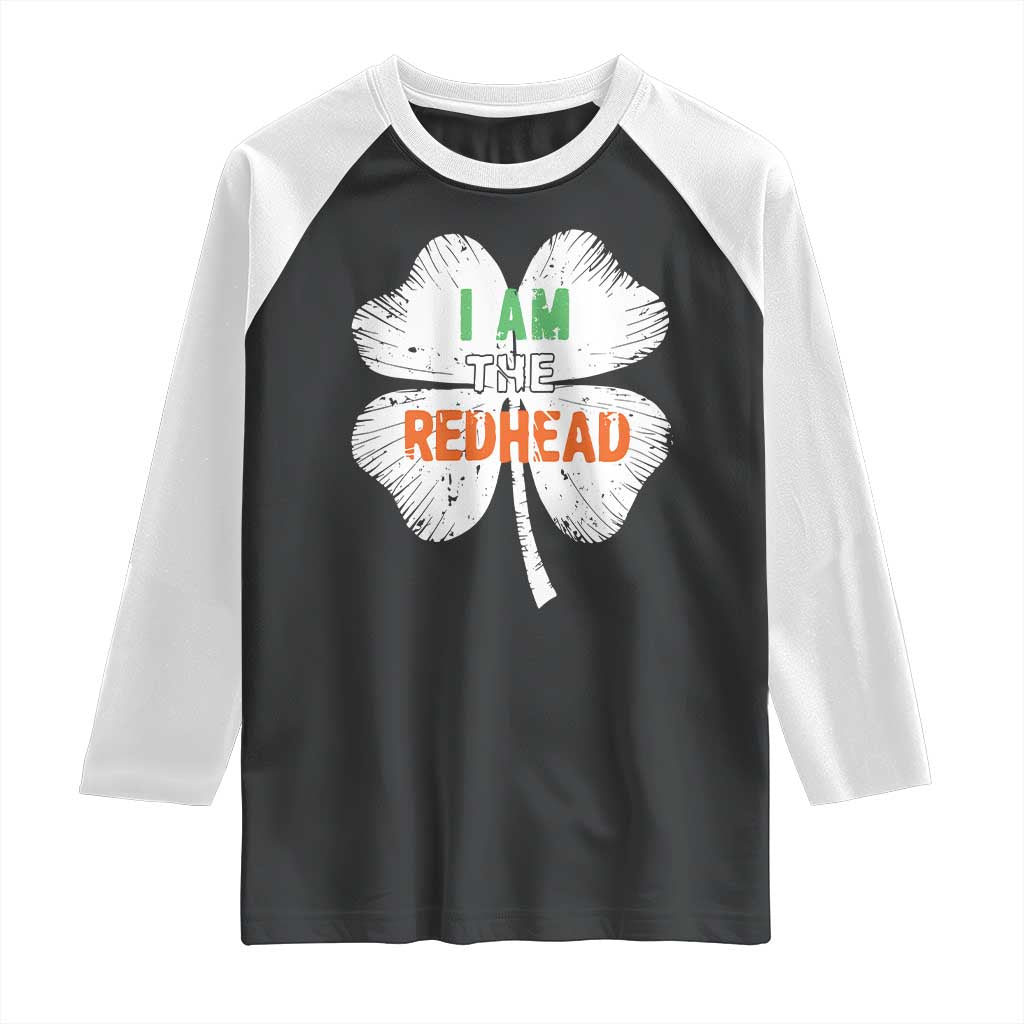 Funny Irish St Patrick's Day I Am The Redhead Raglan Shirt Vintage Clover Shamrock
