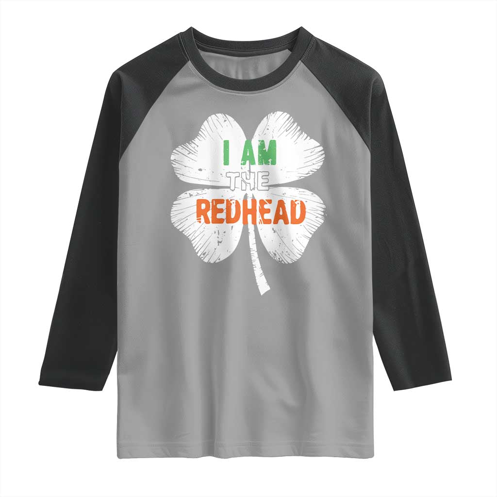 Funny Irish St Patrick's Day I Am The Redhead Raglan Shirt Vintage Clover Shamrock