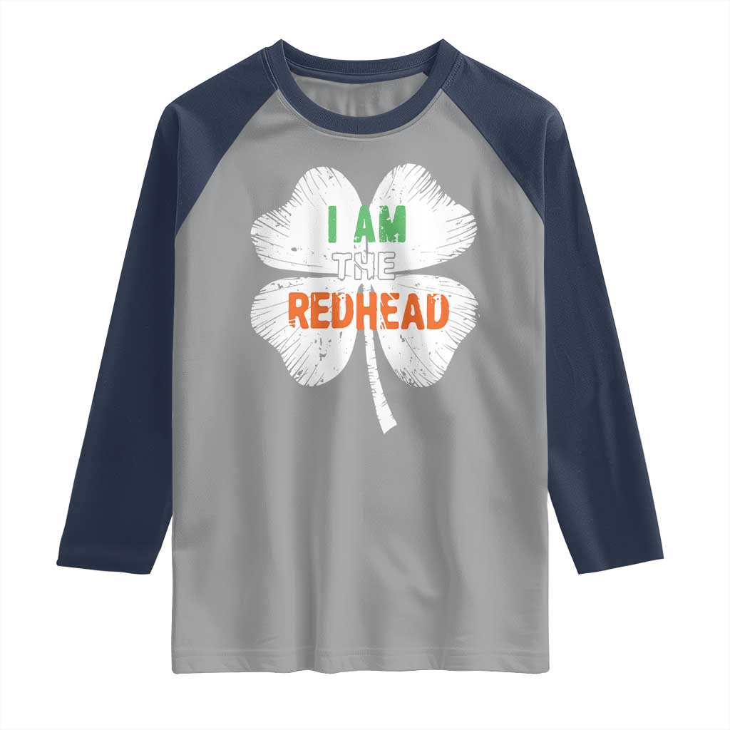 Funny Irish St Patrick's Day I Am The Redhead Raglan Shirt Vintage Clover Shamrock