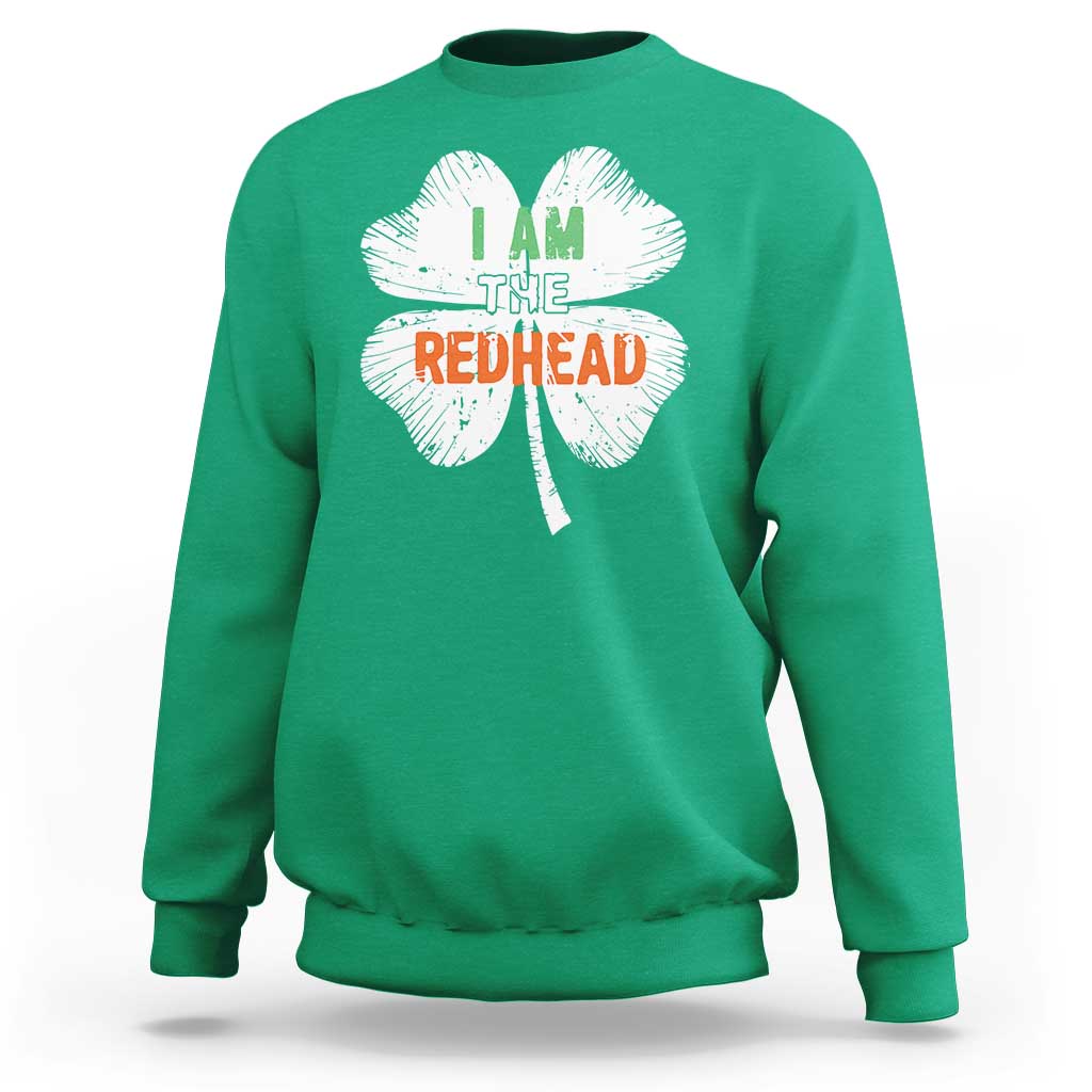 Funny Irish St Patrick's Day I Am The Redhead Sweatshirt Vintage Clover Shamrock