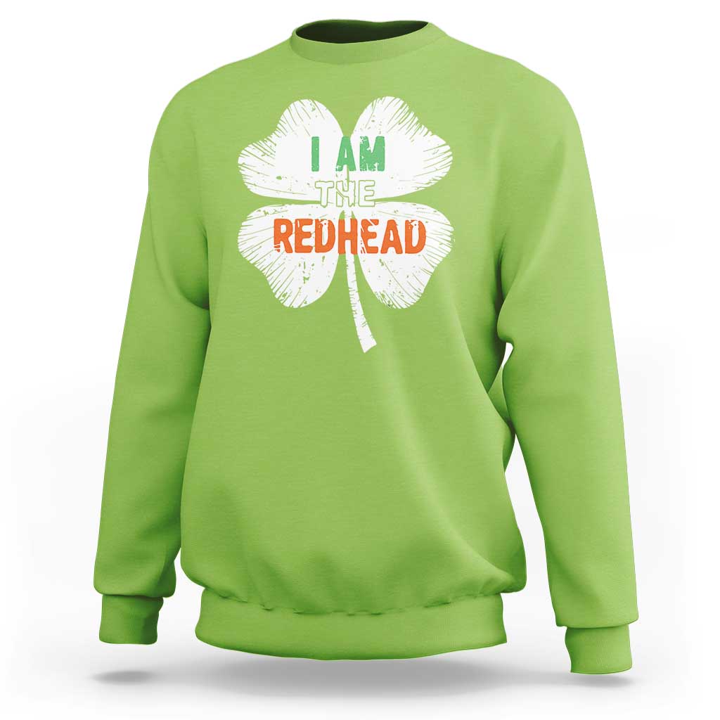 Funny Irish St Patrick's Day I Am The Redhead Sweatshirt Vintage Clover Shamrock
