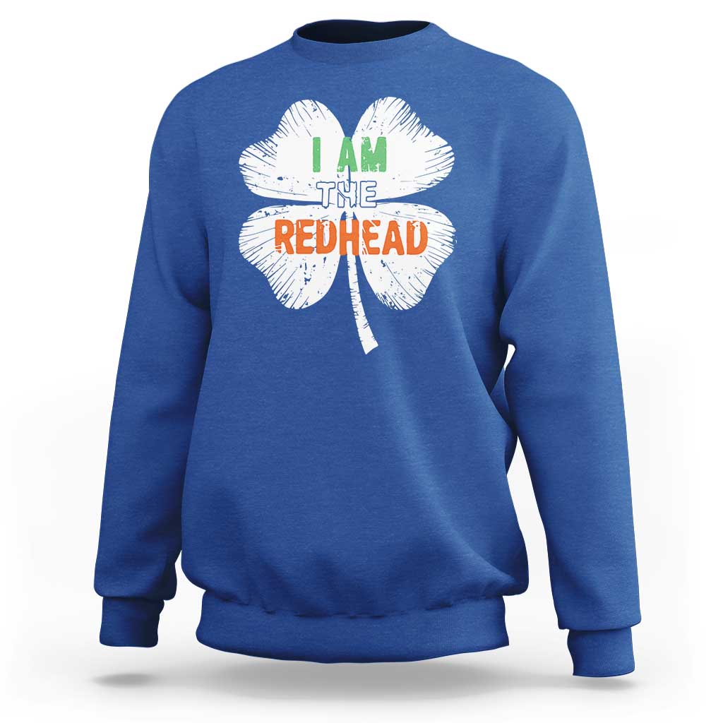 Funny Irish St Patrick's Day I Am The Redhead Sweatshirt Vintage Clover Shamrock