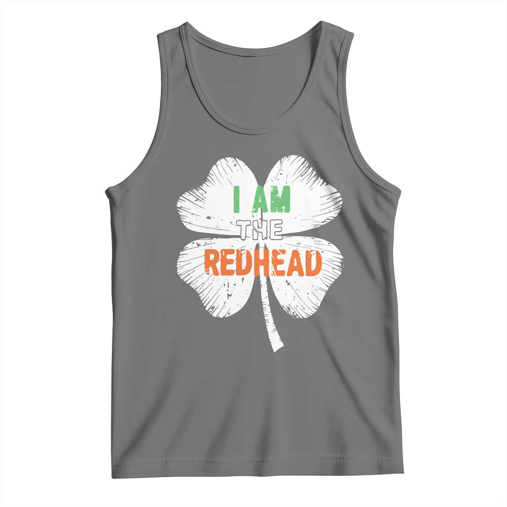 Funny Irish St Patrick's Day I Am The Redhead Tank Top Vintage Clover Shamrock