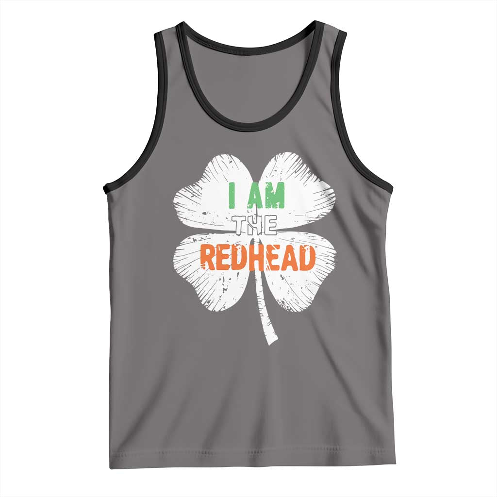 Funny Irish St Patrick's Day I Am The Redhead Tank Top Vintage Clover Shamrock