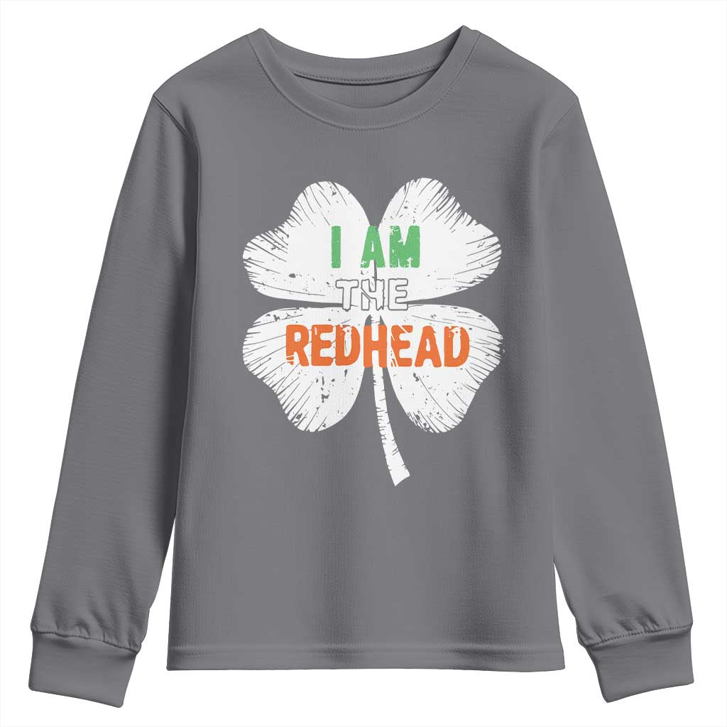 Funny Irish St Patrick's Day I Am The Redhead Youth Sweatshirt Vintage Clover Shamrock