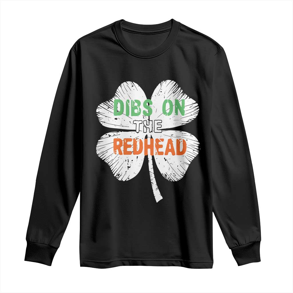 Funny Irish St Patrick's Day Dibs On The Redhead Long Sleeve Shirt Vintage Clover Shamrock