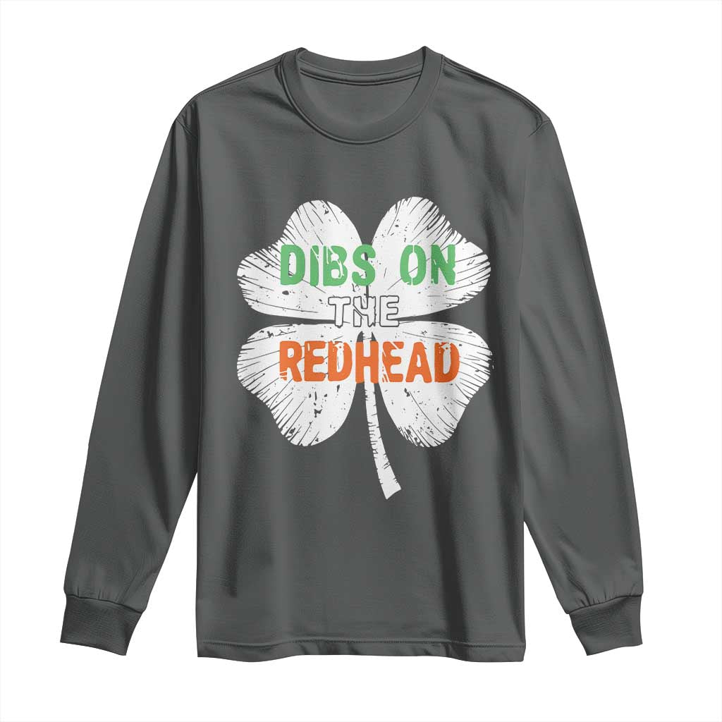 Funny Irish St Patrick's Day Dibs On The Redhead Long Sleeve Shirt Vintage Clover Shamrock