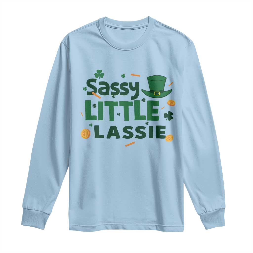 Funny St Patrick's Day Sassy Little Lassie Long Sleeve Shirt Shamrock