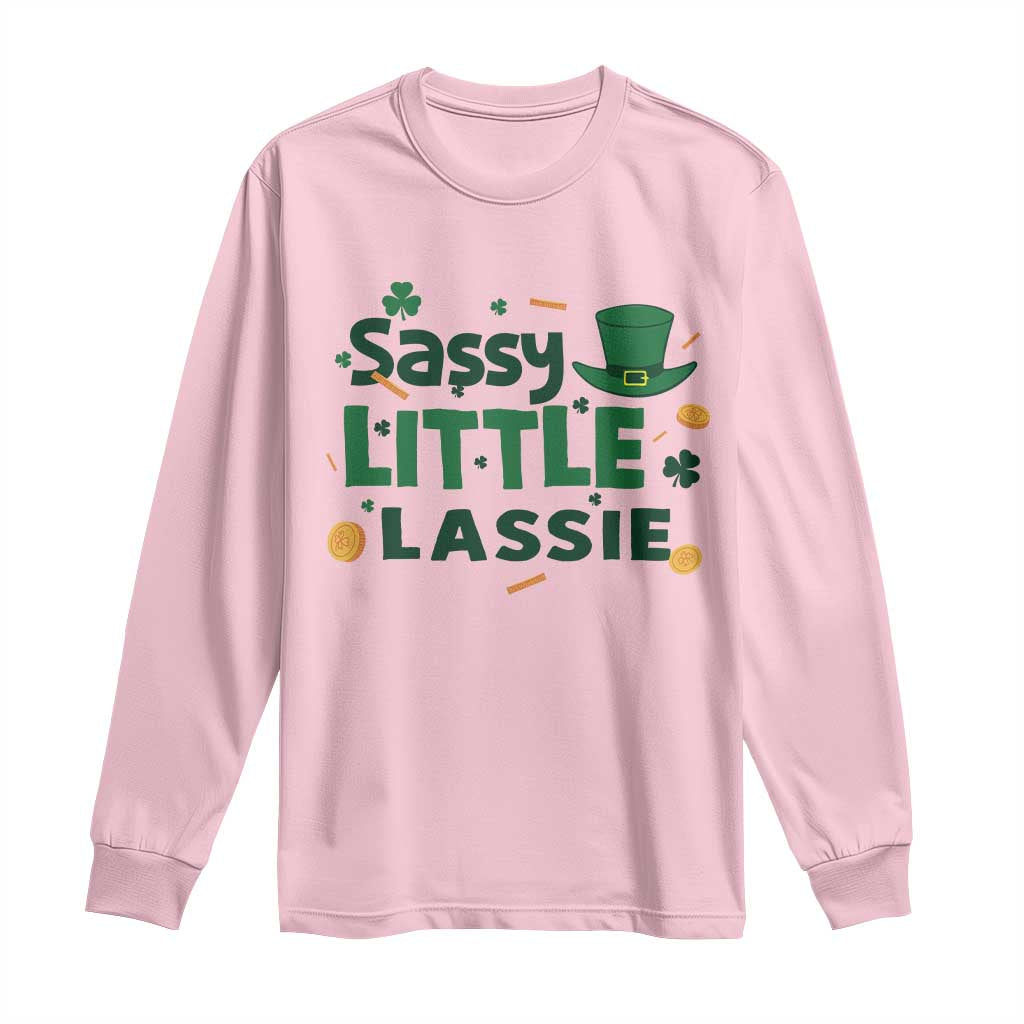 Funny St Patrick's Day Sassy Little Lassie Long Sleeve Shirt Shamrock