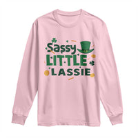 Funny St Patrick's Day Sassy Little Lassie Long Sleeve Shirt Shamrock