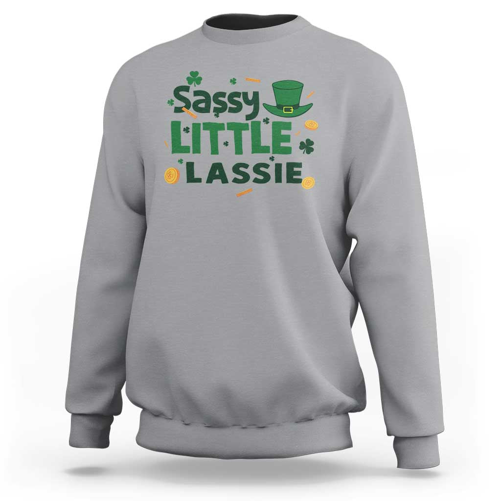 Funny St Patrick's Day Sassy Little Lassie Sweatshirt Shamrock