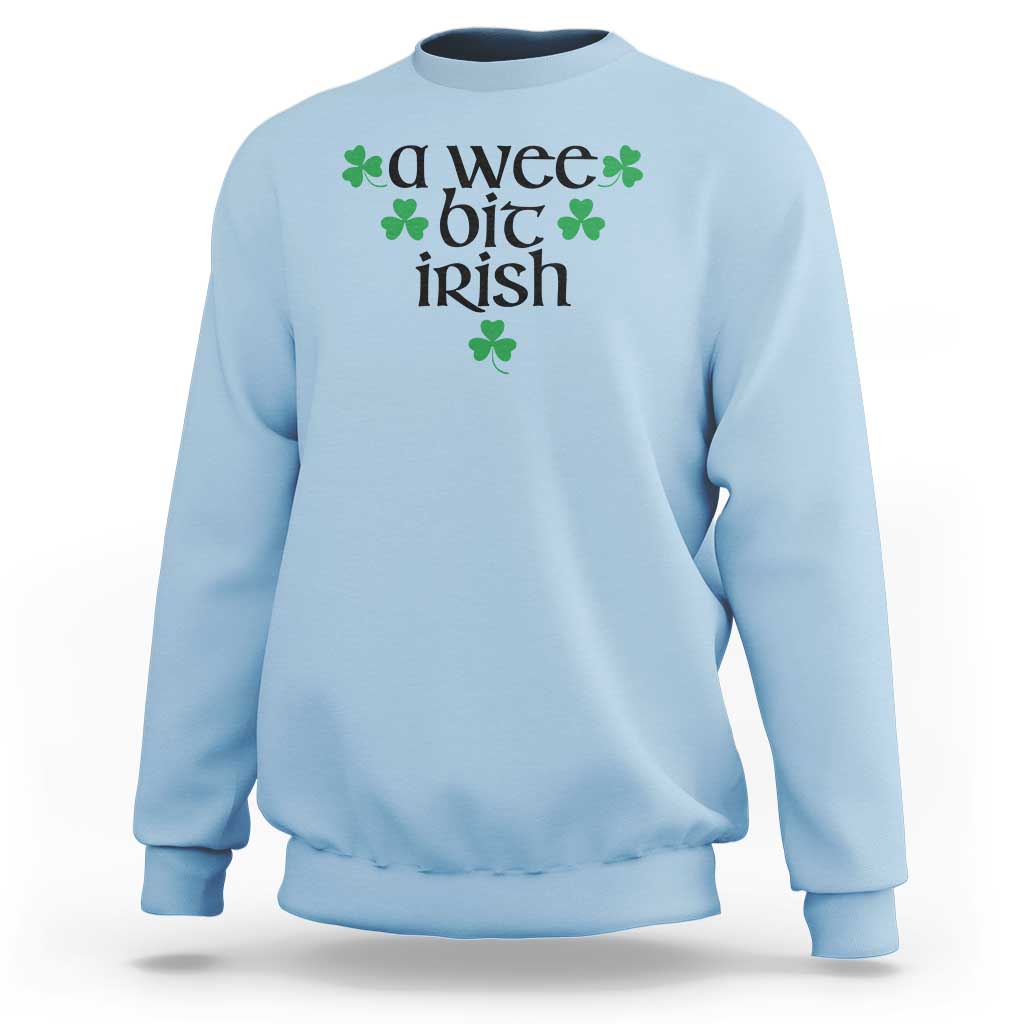 Funny Irish Heritage Sweatshirt A Wee Bit Irish St Patrick's Day Shamrock