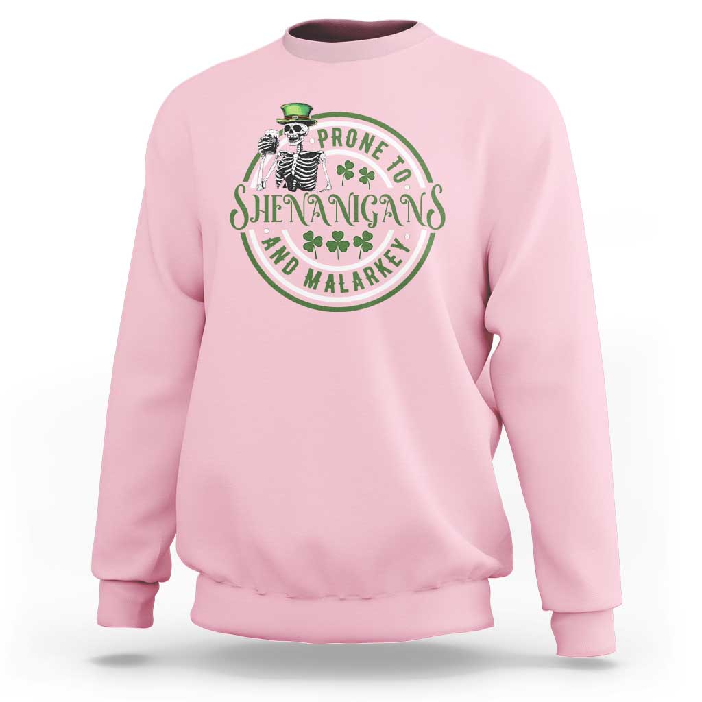 Funny Irish Prone To Shenanigans And Malarkey St Patrick's Day Sweatshirt Skeleton Beer Drinking