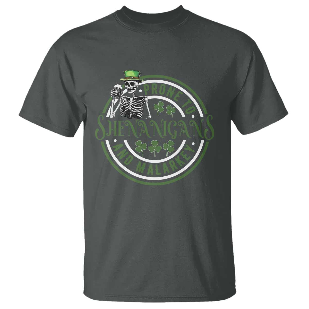 Funny Irish Prone To Shenanigans And Malarkey St Patrick's Day T Shirt Skeleton Beer Drinking