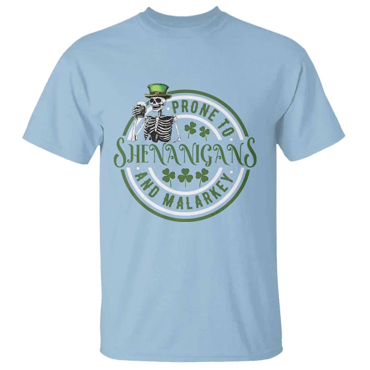 Funny Irish Prone To Shenanigans And Malarkey St Patrick's Day T Shirt Skeleton Beer Drinking