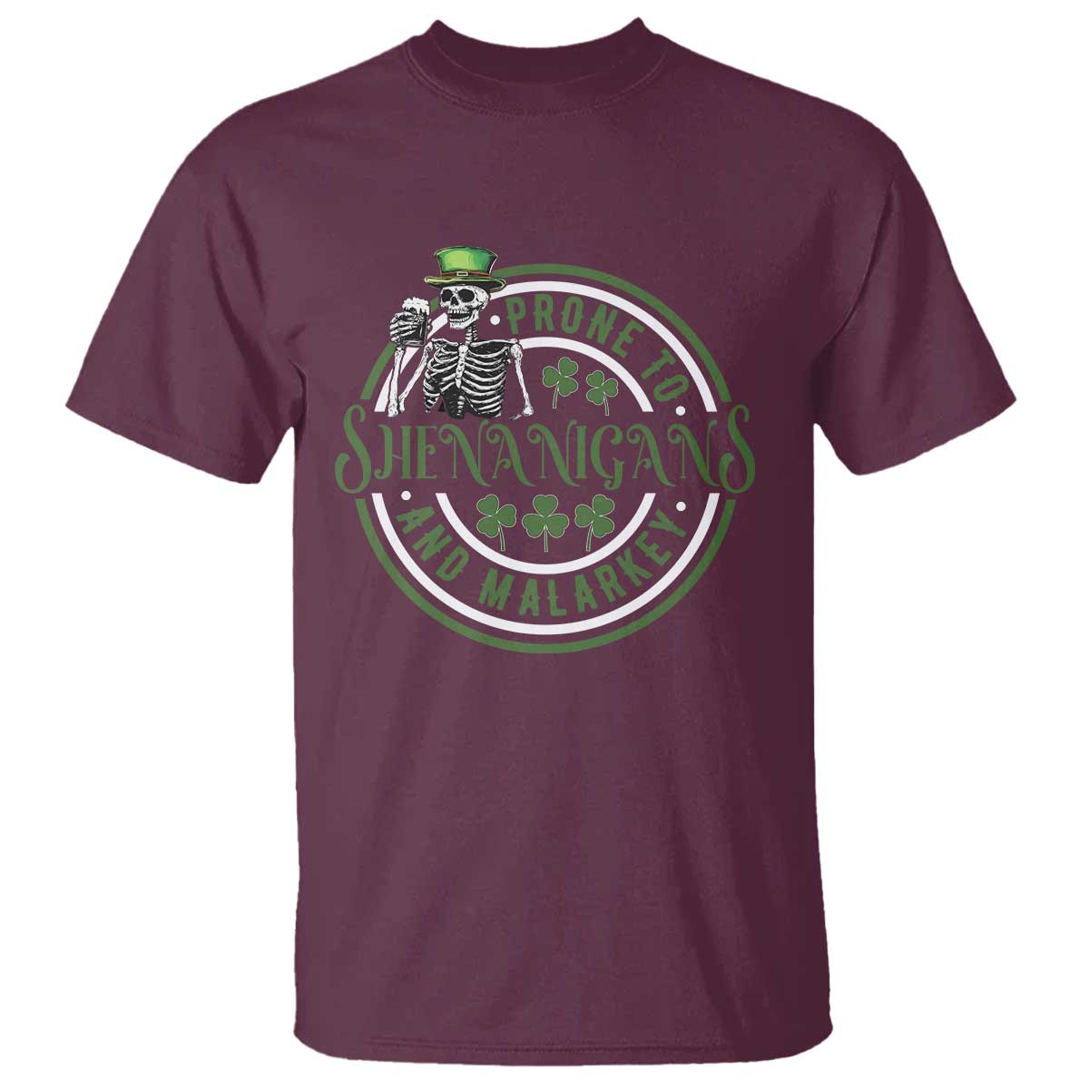 Funny Irish Prone To Shenanigans And Malarkey St Patrick's Day T Shirt Skeleton Beer Drinking