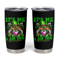 Funny It's Me I Am The Shenanigans Tumbler Cup St Patrick's Day Racoon Shamrock