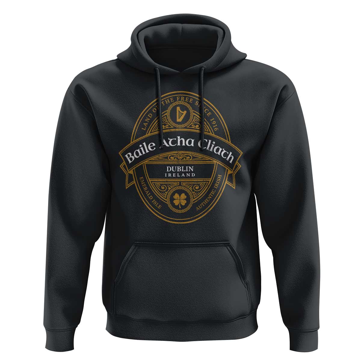 Dublin Ireland Hoodie Baile Atha Cliath Land Of The Free Since 1916