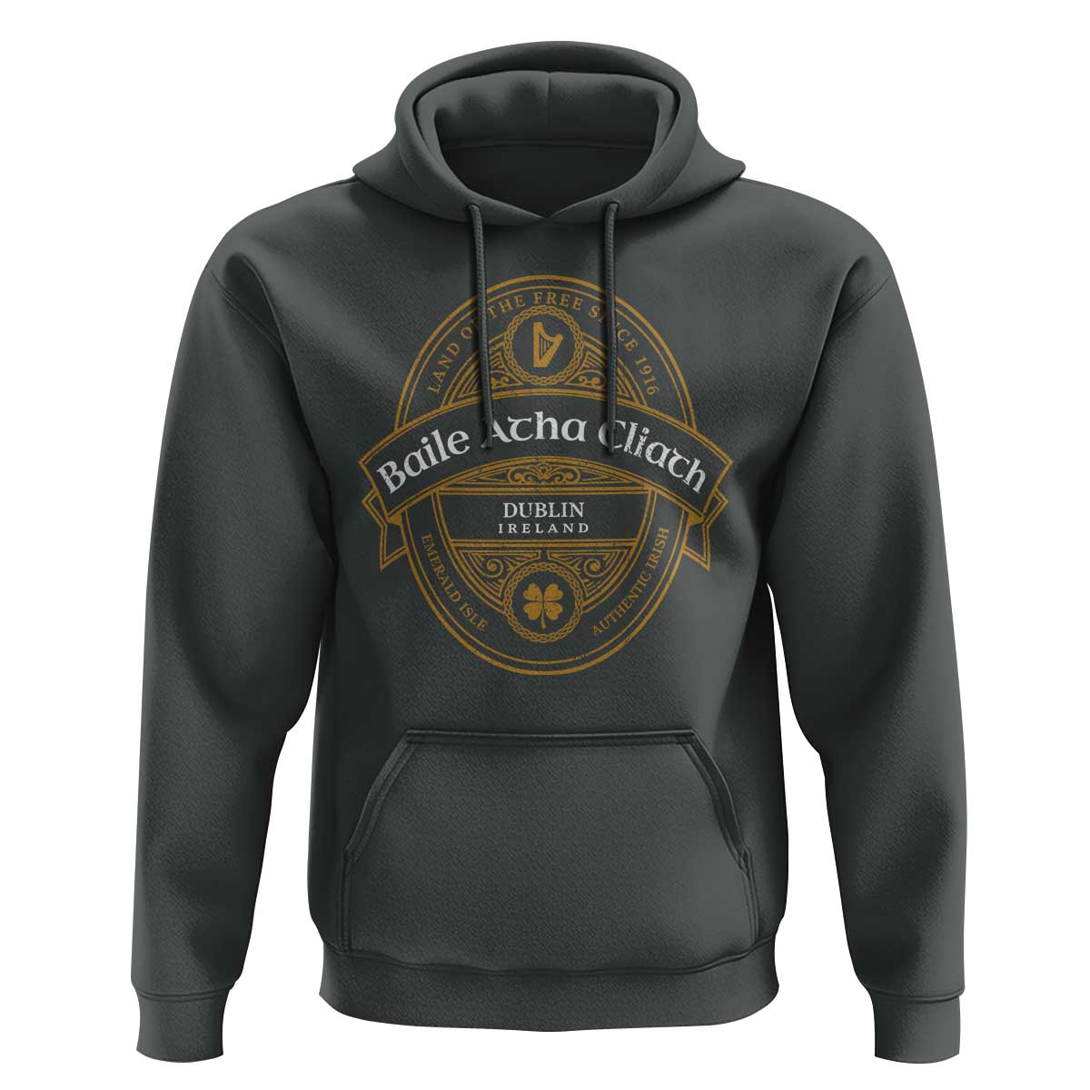Dublin Ireland Hoodie Baile Atha Cliath Land Of The Free Since 1916