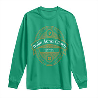 Dublin Ireland Long Sleeve Shirt Baile Atha Cliath Land Of The Free Since 1916