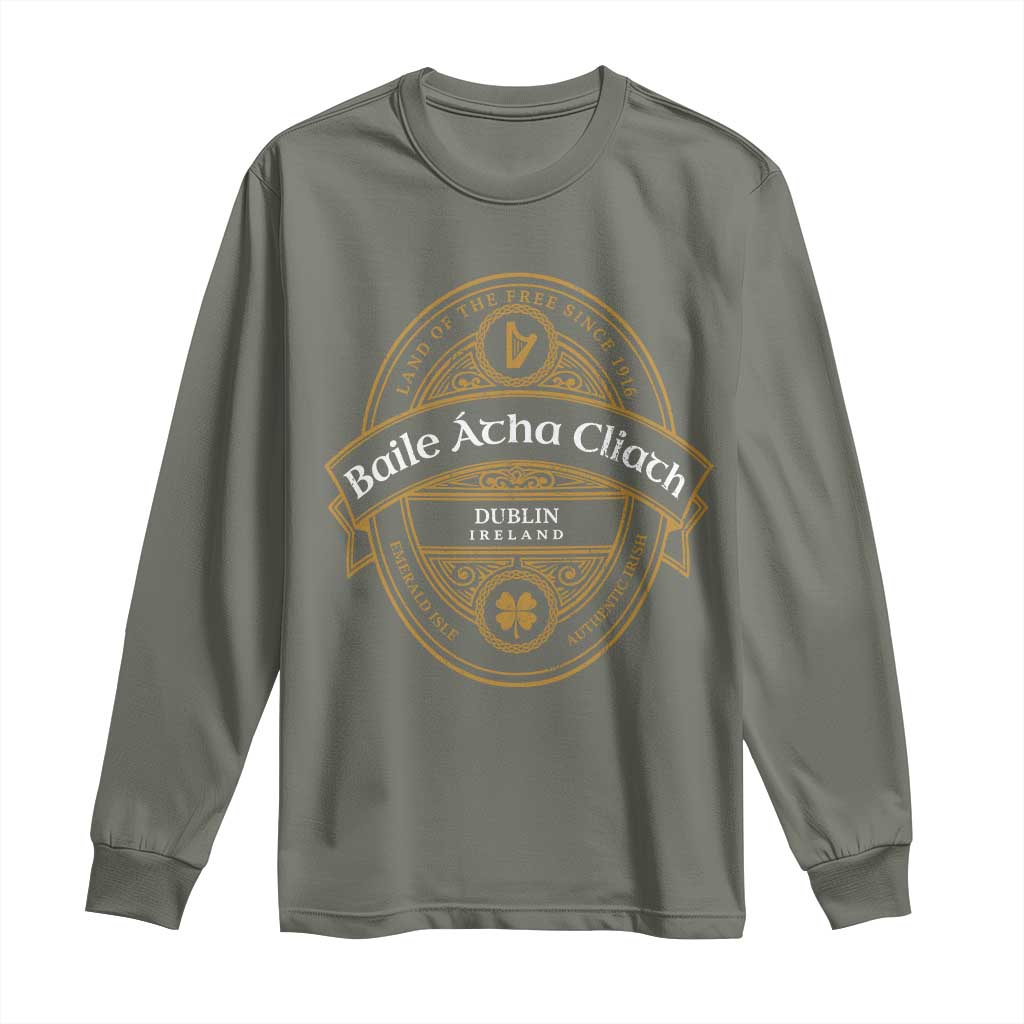 Dublin Ireland Long Sleeve Shirt Baile Atha Cliath Land Of The Free Since 1916