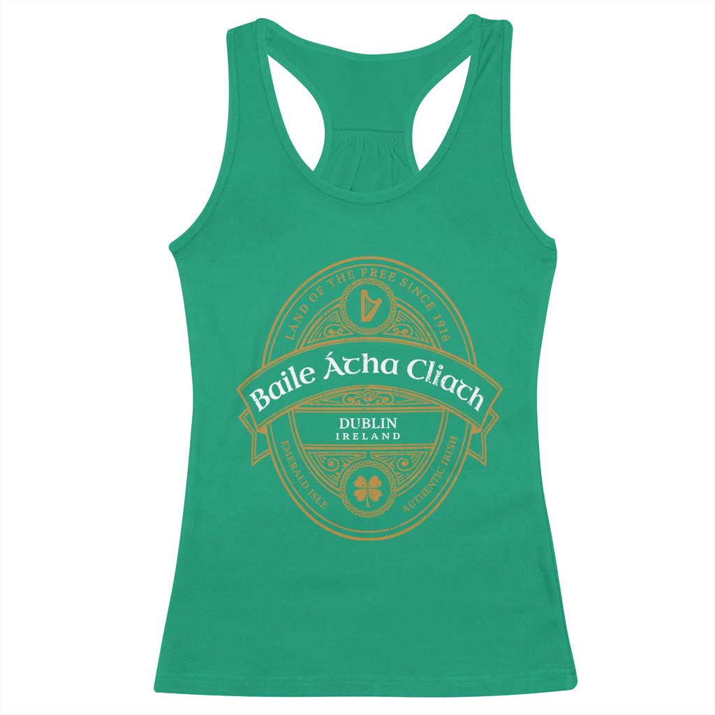 Dublin Ireland Racerback Tank Top Baile Atha Cliath Land Of The Free Since 1916