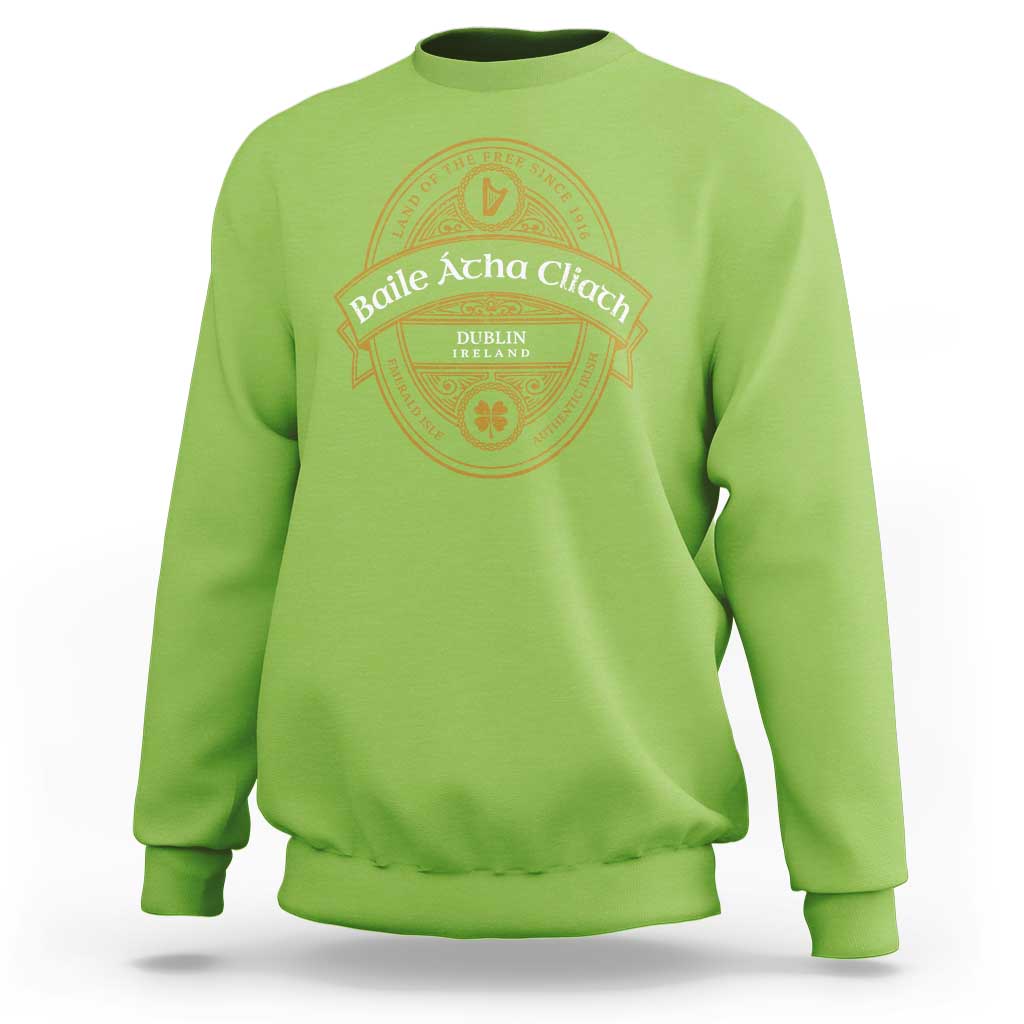 Dublin Ireland Sweatshirt Baile Atha Cliath Land Of The Free Since 1916