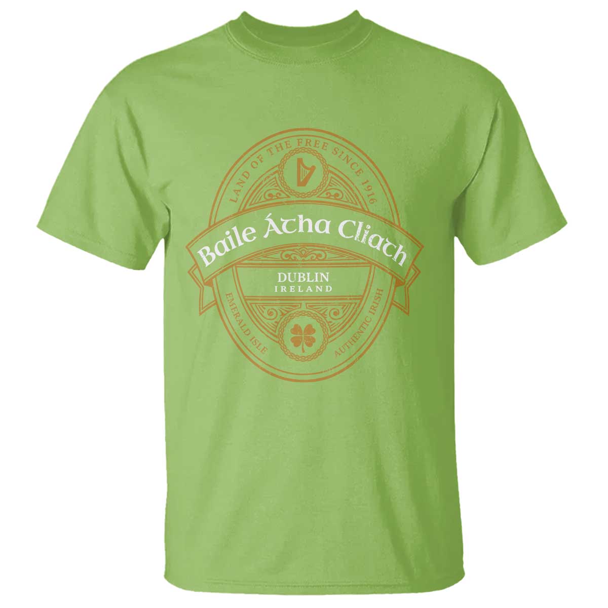 Dublin Ireland T Shirt Baile Atha Cliath Land Of The Free Since 1916