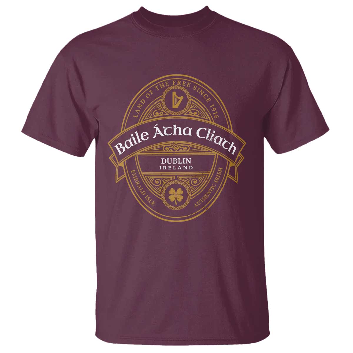 Dublin Ireland T Shirt Baile Atha Cliath Land Of The Free Since 1916