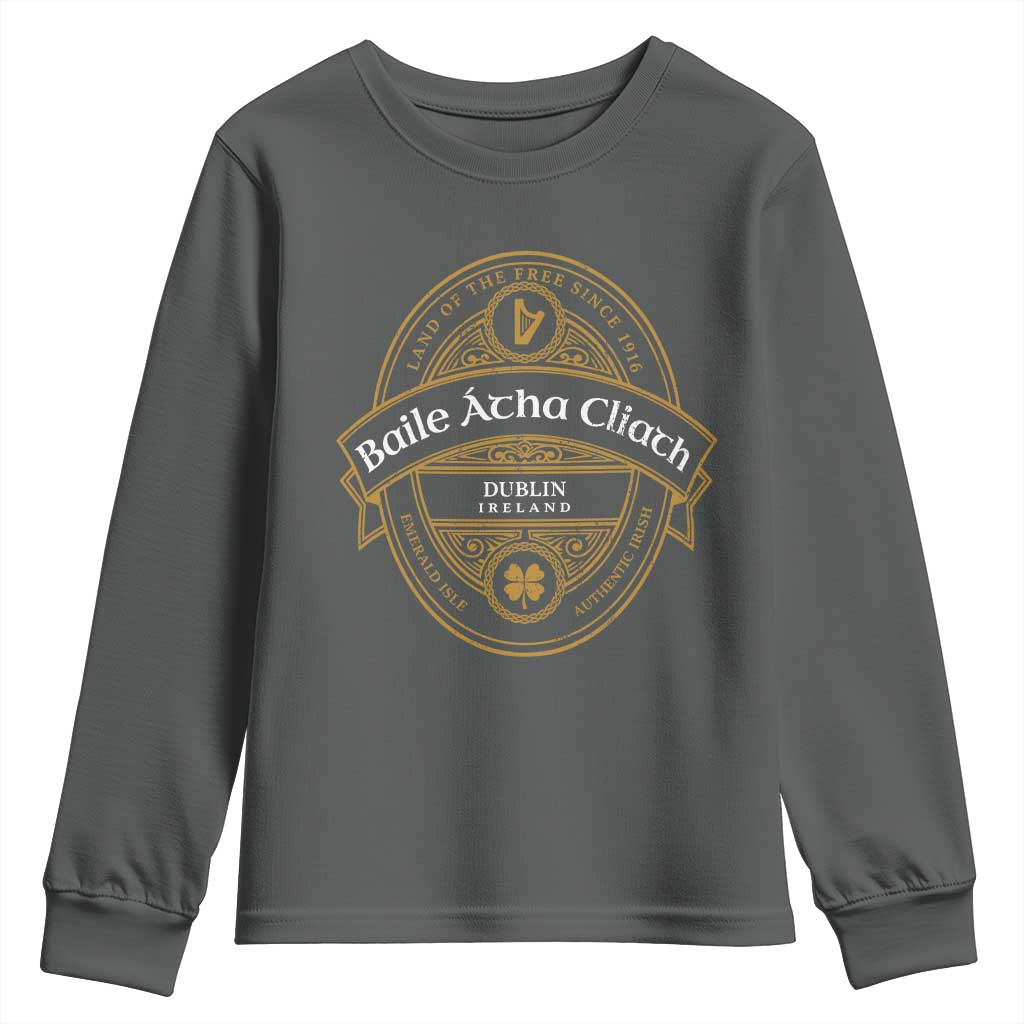 Dublin Ireland Youth Sweatshirt Baile Atha Cliath Land Of The Free Since 1916