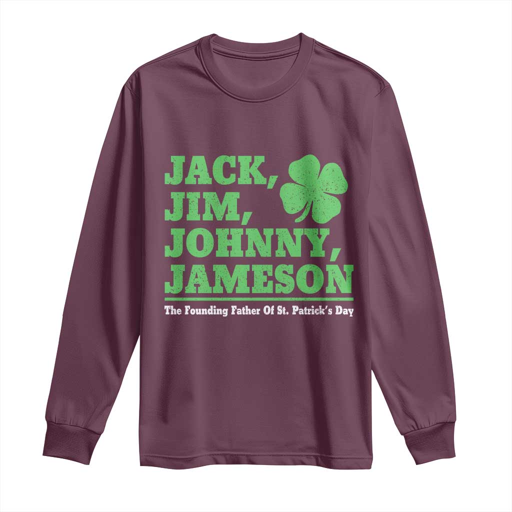 Funny St Patricks Day Irish Fathers Jack Jim Johnny Jameson Long Sleeve Shirt