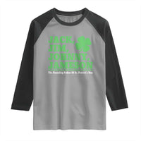 Funny St Patricks Day Irish Fathers Jack Jim Johnny Jameson Raglan Shirt