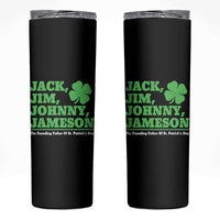 Funny St Patricks Day Irish Fathers Jack Jim Johnny Jameson Skinny Tumbler