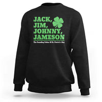 Funny St Patricks Day Irish Fathers Jack Jim Johnny Jameson Sweatshirt