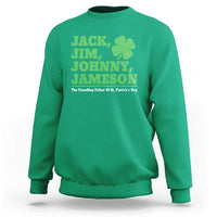 Funny St Patricks Day Irish Fathers Jack Jim Johnny Jameson Sweatshirt
