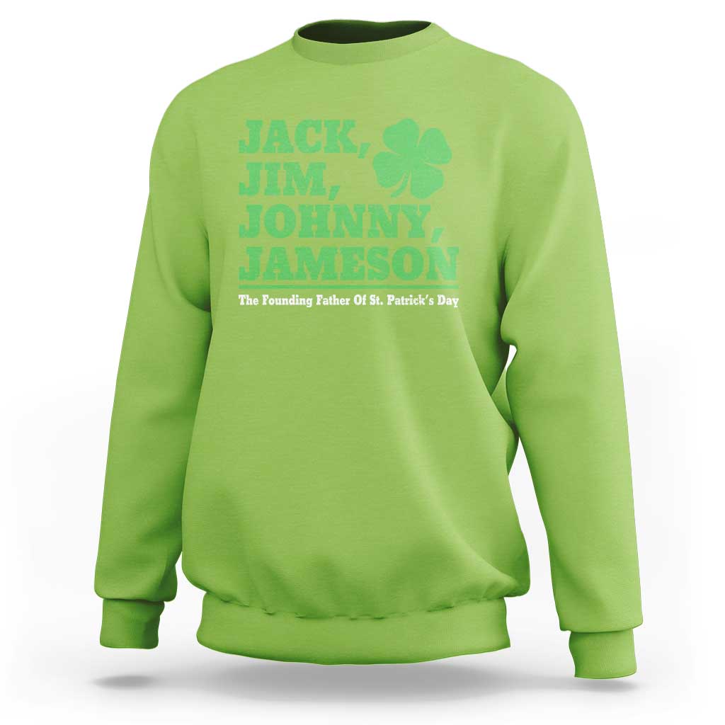 Funny St Patricks Day Irish Fathers Jack Jim Johnny Jameson Sweatshirt