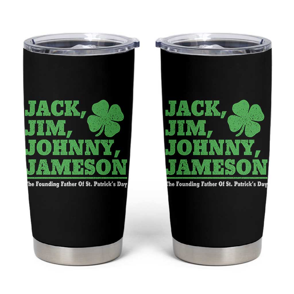 Funny St Patricks Day Irish Fathers Jack Jim Johnny Jameson Tumbler Cup