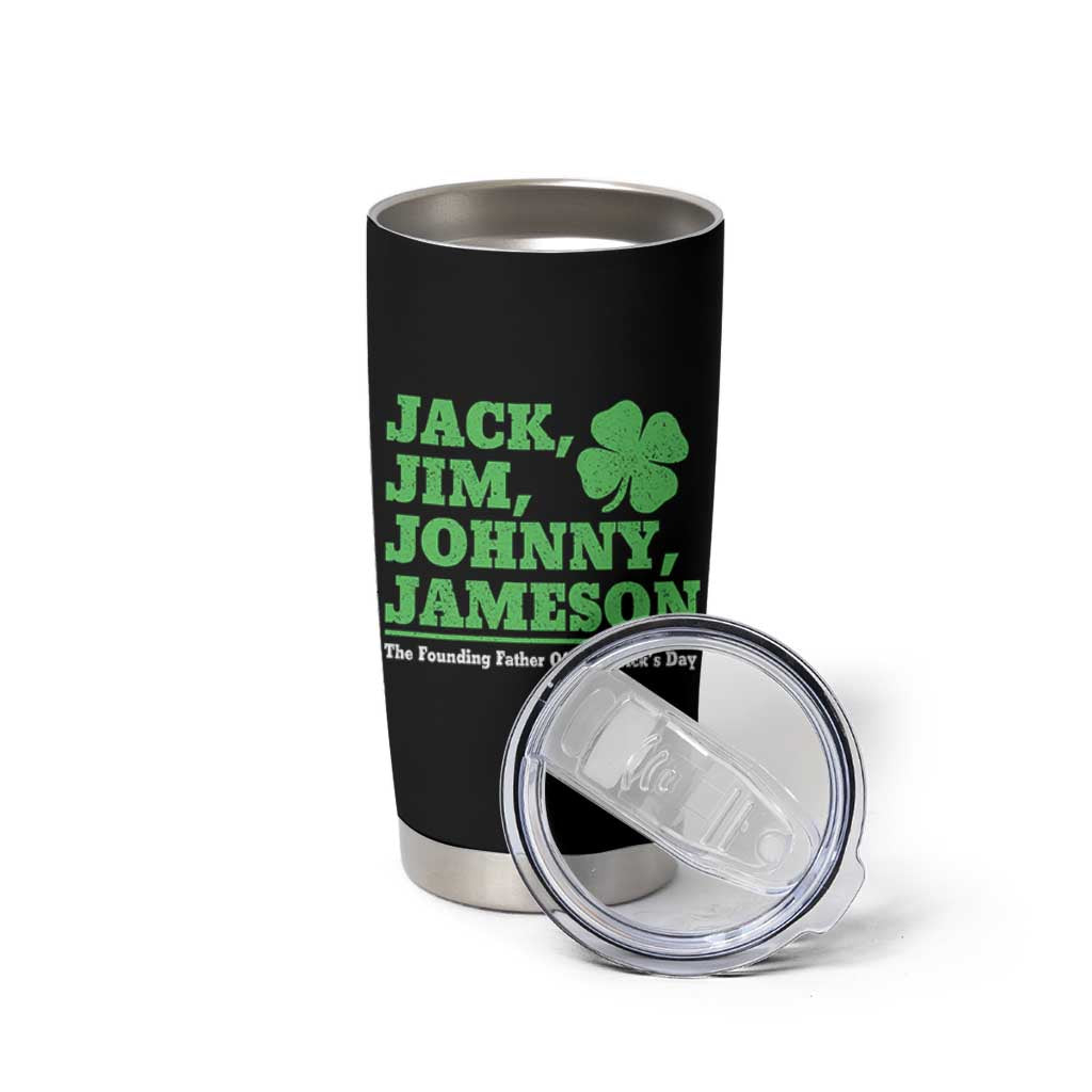Funny St Patricks Day Irish Fathers Jack Jim Johnny Jameson Tumbler Cup