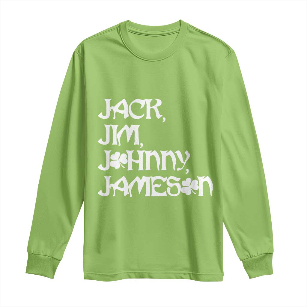 Jack Jim Johnny Jameson St Patricks Day Whiskey Shamrock Long Sleeve Shirt