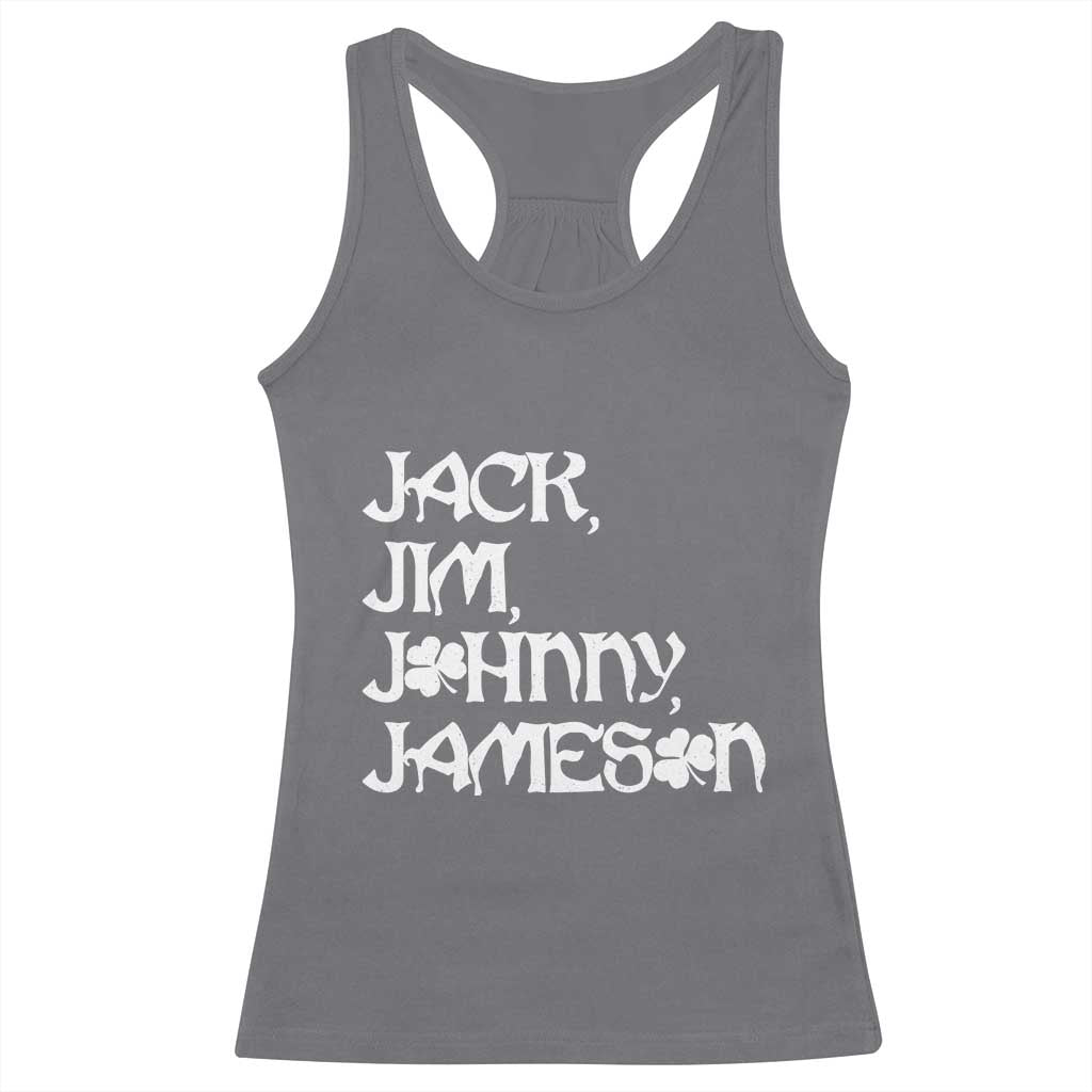 Jack Jim Johnny Jameson St Patricks Day Whiskey Shamrock Racerback Tank Top